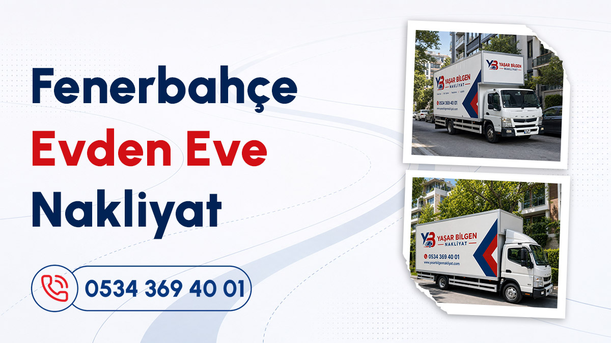 Fenerbahçe ev taşıma hizmetleri için nakliyat aracı ve iletişim numarasını gösteren afet tasarımı